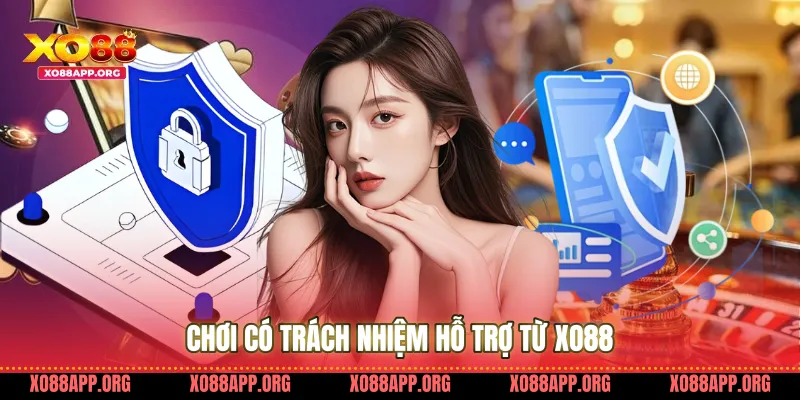 Chơi có trách nhiệm hỗ trợ từ Xo88