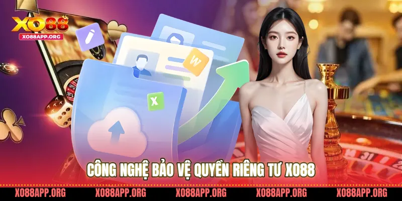 Công Nghệ Bảo Vệ Quyền Riêng Tư Xo88