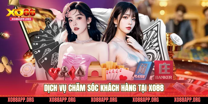Dịch Vụ Chăm Sóc Khách Hàng Tại Xo88 