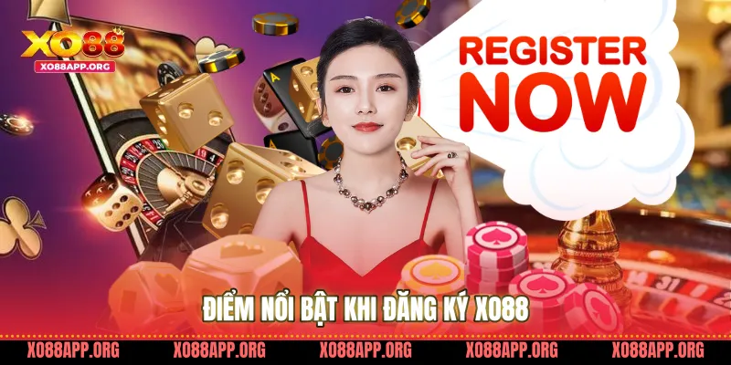 Điểm Nổi Bật Khi Đăng Ký Xo88