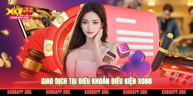 Giao Dịch Tại Điều Khoản Điều Kiện Xo88