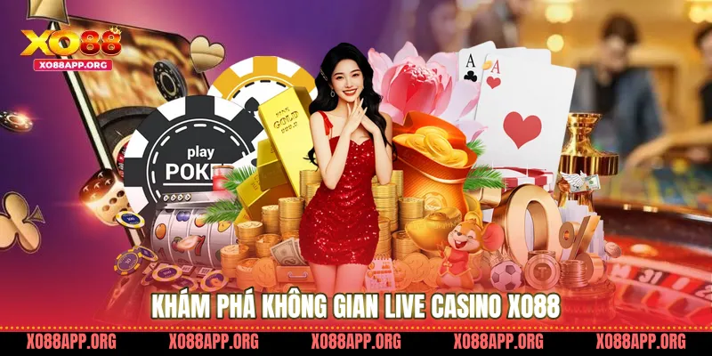 Khám Phá Không Gian Live Casino Xo88