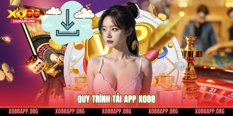 Quy Trình Tải App Xo88