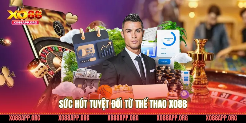 Sức Hút Tuyệt Đối Từ Thể Thao Xo88