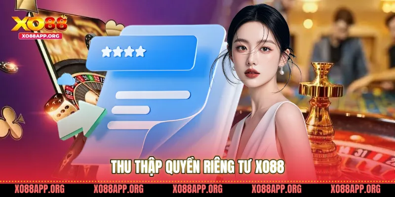 Thu Thập Quyền Riêng Tư Xo88